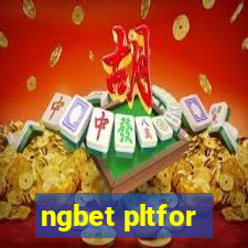 ngbet pltfor